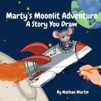 Marty’s Moonlit Adventure: A Story You Draw 1764130901 Book Cover