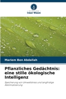 Pflanzliches Gedächtnis: eine stille ökologische Intelligenz 6209677460 Book Cover