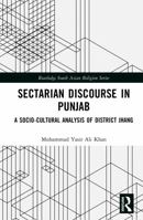 Sectarian Discourse in Punjab: A Socio-Cultural Analysis of District Jhang (Routledge South Asian Religion Series) 1041305311 Book Cover