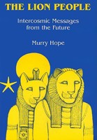 The Lion People: Intercosmic Messages from the Future 1870450019 Book Cover