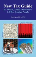 New Tax Guide for Writers, Artists, Performers & Other Creative People 1585103454 Book Cover