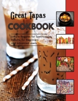 Great Tapas: Delicious mini- appetizer Recipes for you B0BF28PCH3 Book Cover