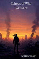 Echoes of Who We Were B0F6TB13RG Book Cover