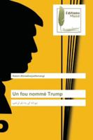 Un fou nommé Trump: دیوانه ای به نام ترامپ 6202297735 Book Cover