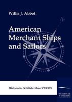 American Merchant Ships And Sailors 9366388345 Book Cover