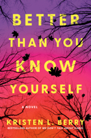 Better Than You Know Yourself: A Novel 0593974468 Book Cover