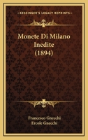 Monete Di Milano Inedite (1894) 1160196494 Book Cover