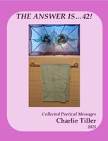 The Answer is... 42!: Collected Poetical Messages B0F9W2CY72 Book Cover