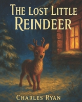 The Lost Little Reindeer B0FTFJNZLX Book Cover