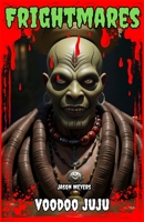 Voodoo Juju: (Frightmares, No. 6) 1304079783 Book Cover
