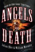Angels of Death: Inside the Biker Gangs' Crime Empire 0786719311 Book Cover
