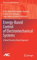 Energy-Based Control of Electromechanical Systems: A Novel Passivity-Based Approach 3030587851 Book Cover