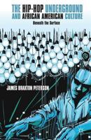 The Hip-Hop Underground and African American Culture: Beneath the Surface 113730524X Book Cover