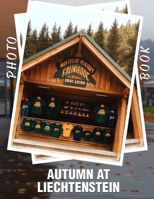 Autumn at Liechtenstein Photo Book: Captivating Seasonal Landscapes Celebrated Through 40 Stunning Images Of Liechtenstein's Fall Beauty B0DQ62MY49 Book Cover