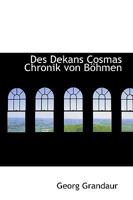 Des Dekans Cosmas Chronik von Böhmen 0526209275 Book Cover