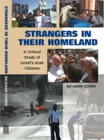 Strangers in Their Homeland: A Critical Study of Israel's Arab Citizens 1845192672 Book Cover