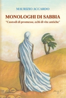 MONOLOGHI DI SABBIA: Custodi di promesse, echi di vite antiche (Italian Edition) B0FP4N6YTN Book Cover