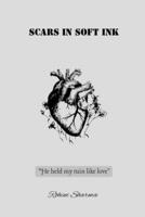 Scars In Soft Ink B0FHWZL187 Book Cover