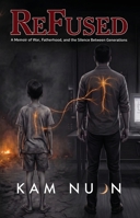 ReFused: A Memoir of War, Fatherhood, and the Silence Between Generations 3982901111 Book Cover