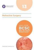 2017-2018 Basic and Clinical Science Course (BCSC), Section 13: Refractive Surgery (MAJOR REVISION) 1615258191 Book Cover