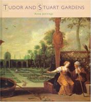 Tudor and Stuart Gardens (Historic Gardens) (Historic Gardens) 1850749361 Book Cover