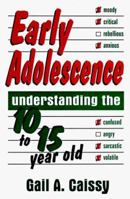 Early Adolescence: Understanding the 10 to 15 Year Old 0738207527 Book Cover