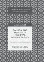 Samson and Delilah in Medieval Insular French: Translation and Adaptation 3319906372 Book Cover