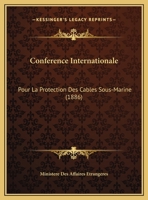 Conf�rence Internationale Pour La Protection Des C�bles Sous-Marine 1146175809 Book Cover