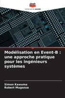 Modélisation en Event-B: une approche pratique pour les ingénieurs systèmes (French Edition) 6209897436 Book Cover
