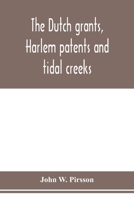 The Dutch Grants Harlem Patents and Tidal Creeks 9353976383 Book Cover