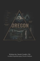 Oregon Triangle: UFOs, Sasquatch, Haunted Places, and Unexplained Disappearances from Portland to Grants Pass B0HF7X85YD Book Cover