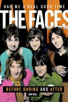 The Faces: Had Me A Real Good Time 1783059958 Book Cover