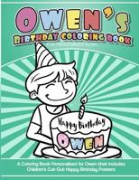 Owen's Birthday Coloring Book Kids Personalized Books: A Coloring Book Personalized for Owen that includes Children's Cut Out Happy Birthday Posters 198668220X Book Cover