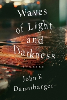 Waves of Light and Darkness 1953639224 Book Cover