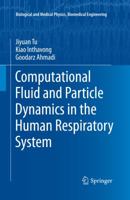 Computational Fluid and Particle Dynamics in the Human Respiratory System 9401784957 Book Cover