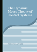 The Dynamic Morse Theory of Control Systems 1527545075 Book Cover