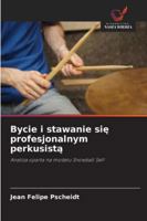 Bycie i stawanie sie profesjonalnym perkusista: Analiza oparta na modelu Snowball Self (Polish Edition) 6208771714 Book Cover