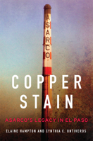 Copper Stain: ASARCO's Legacy in El Paso 0806167270 Book Cover