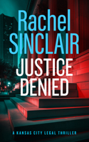 Justice Denied - a Harper Ross Legal Thriller 1036703169 Book Cover