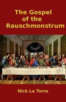 The Gospel of the Rauschmonstrum 1535583134 Book Cover
