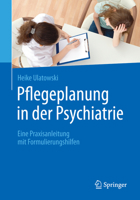 Pflegeplanung in Der Psychiatrie: Eine Praxisanleitung Mit Formulierungshilfen 3662485451 Book Cover