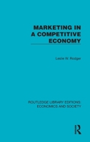 Marketing in a Competitive Economy (Routledge Library Editions: Economics and Society) 1041155158 Book Cover