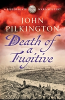 Death of a Fugitive (The Bishopsgate Ward Mysteries) 1806564297 Book Cover