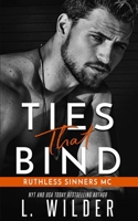 Ties That Bind: Ruthless Sinners MC B087SGS5SL Book Cover