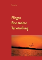 Fliegen: Eine andere Verwandlung 3753402605 Book Cover