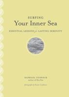 Surfing Your Inner Sea: Essential Lessons for Lasting Serenity 0811867285 Book Cover