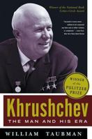 Khrushchev: The Man and His Era 0393051447 Book Cover