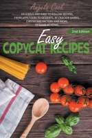 Easy Copycat Recipes: Delicious and Easy-To-Follow Recipes, from Appetizers to Desserts, by Cracker Barrel, Cheesecake Factory and More, to Make at Home 191446320X Book Cover