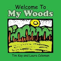 Welcome to My Woods 1465339124 Book Cover
