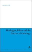 Heidegger, Ethics and the Practice of Ontology (Continuum Studies in Continental Philosophy) 1441191267 Book Cover